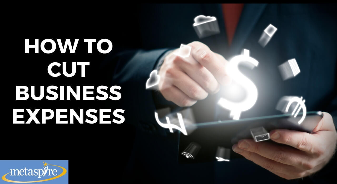 How to Cut Business Expenses 2 Metaspire Consulting