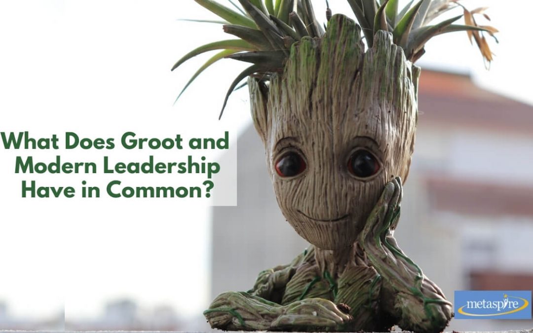 What Does Groot and Modern Leadership Have in Common?