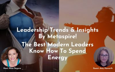 Leadership Trends & Insights | The Best Modern Leaders Know How To Spend Energy