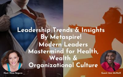 Leadership Trends & Insights |  The Best Modern Leaders Mastermind for Health, Wealth & Their Organizational Culture
