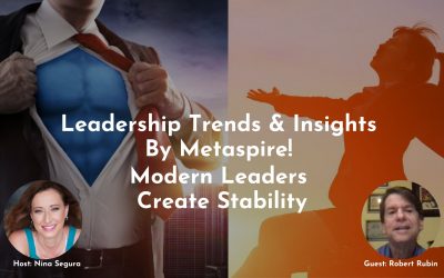 Leadership Trends & Insights |  Modern Leaders Create Stability