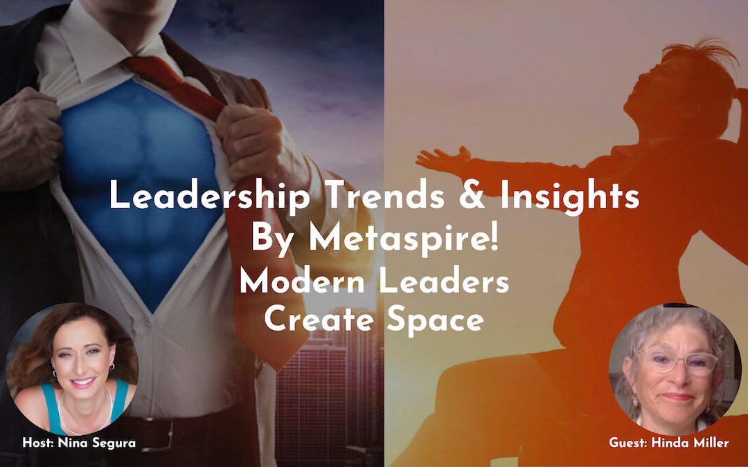 Leadership Trends & Insights - Modern Leaders Create Space