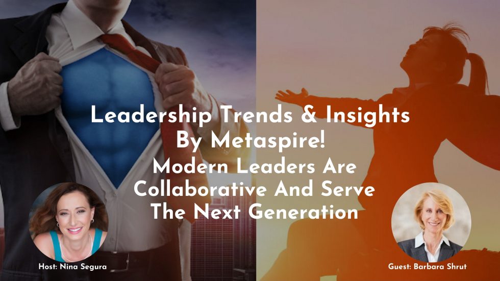 Leadership Trends & Insights Modern Leaders Are Collaborative And