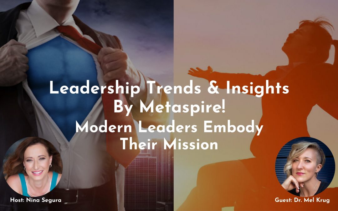 Leadership Trends and Insights - Modern Leaders Embody Their Mission